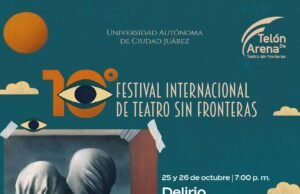 10º Festival Teatro Sin Fronteras presenta hoy la obra “Delirio”