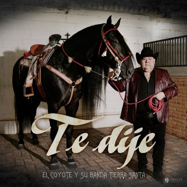 TE DIJE-EL COYOTE Y SU BANDA TIERRA SANTA