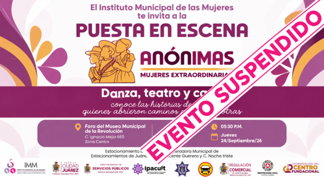 Suspende IMM puesta en escena “Anónimas: mujeres extraordinarias” por condiciones climáticas